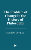 The Problem of Change in the History of Philosophy (eBook, ePUB)