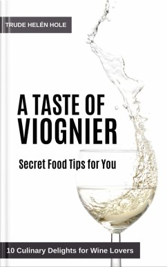 A Taste of Viognier - with Recipes (A Taste of Wine, #5) (eBook, ePUB) - Hole, Trude Helén