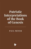 Patristic Interpretations of the Book of Genesis (eBook, ePUB)