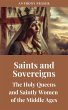Saints and Sovereigns: The Holy Queens... - Bild 1