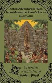 Aztec Adventures: Tales from Mesoamerican Cultures (eBook, ePUB) Aztec Adventures: Tales from Mesoamerican Cultures (eBook, ePUB)