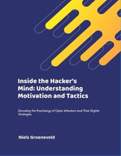 Inside the Hacker's Mind: Understanding Motivation and Tactics (eBook, ePUB) - Groeneveld, Niels