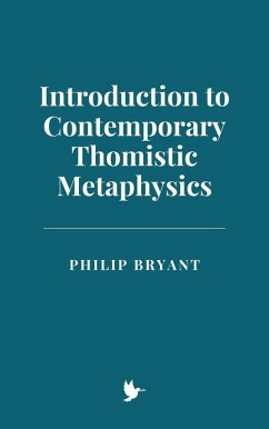 Introduction to Contemporary Thomistic Metaphysics (eBook, ePUB) - Bryant, Philip