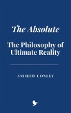 The Absolute: The Philosophy of Ultimate Reality (eBook, ePUB)