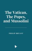 The Vatican, The Popes, and Mussolini (eBook, ePUB) The Vatican, The Popes, and Mussolini (eBook, ePUB)