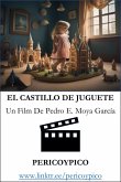 El Castillo De Juguete. Un Film De Pericoypico (PERICOYPICO FILMS) (eBook, ePUB)