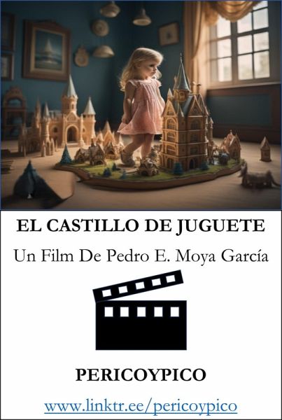 El Castillo De Juguete. Un Film De Pericoypico (PERICOYPICO FILMS) (eBook, ePUB)