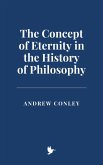 The Concept of Eternity in the History of Philosophy (eBook, ePUB)