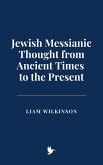 Jewish Messianic Thought from Ancient Times to the Present (eBook, ePUB)