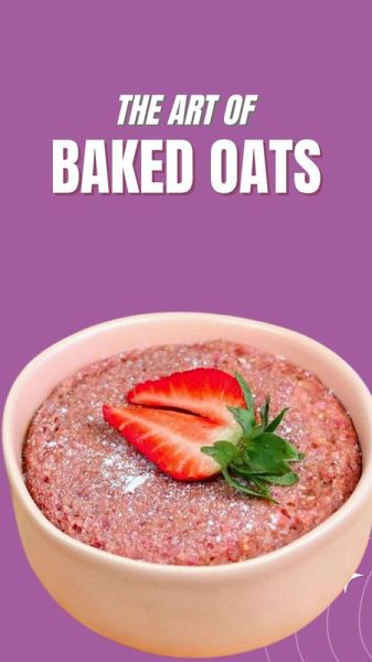 The Art Of Baked Oats (eBook, ePUB)