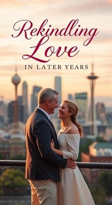 Cover Rekindling Love in Later Years (eBook, ePUB)