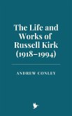 The Life and Works of Russell Kirk (1918-1994) (eBook, ePUB)