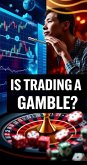 Is Trading a Gamble? (eBook, ePUB)