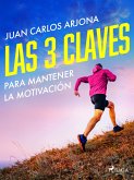 Las 3 claves para mantener la motivación (eBook, ePUB)
