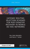 Gateway Routing Selection Schemes for Post-Disaster Recovery in Mobile Ad Hoc Networks (eBook, ePUB)