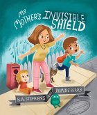 My Mother's Invisible Shield (eBook, ePUB)