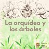 La orquidea y los árboles (Narrar Para... - Bild 1
