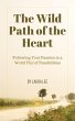 The Wild Path of the Heart: Following... - Bild 1