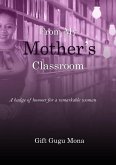From My Mother's Classroom: A Badge of Honour for a Remarkable Woman (eBook, ePUB) From My Mother's Classroom: A Badge of Honour for a Remarkable Woman (eBook, ePUB)