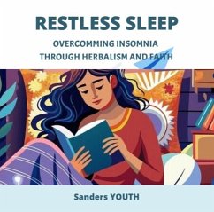 Cover Restless Sleep . Overcoming Insomnia Through Herbalism and Faith (eBook, ePUB)