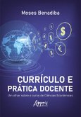 Currículo e Prática Docente: Um Olhar Sobre o Curso de Ciências Econômicas (eBook, ePUB) Currículo e Prática Docente: Um Olhar Sobre o Curso de Ciências Econômicas (eBook, ePUB)