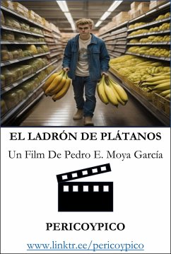 El Ladrón De Plátanos. Un Film De Pericoypico (PERICOYPICO FILMS) (eBook, ePUB) - Pericoypico