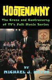Hootenanny - The Craze and Controversy of TV's Folk Music Series (eBook, ePUB) Hootenanny - The Craze and Controversy of TV's Folk Music Series (eBook, ePUB)
