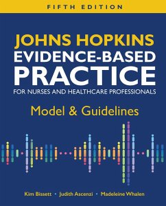 Johns Hopkins Evidence-Based Practice for Nurses and Healthcare Professionals: Model & Guidelines, Fifth Edition (eBook, ePUB) - Bissett, Kim; Ascenzi, Judy; Whalen, Madeleine