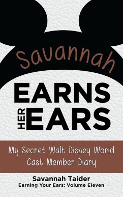 Cover Savannah Earns Her Ears: My Secret Walt Disney World Cast Member Diary (Earning Your Ears) (eBook, ePUB)