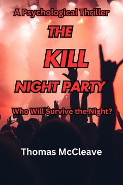 The Kill Night Party : Who Will Survive the Night? Has Unimaginable Twists (The Kill Party, #1) (eBook, ePUB) - McCleave, Thomas