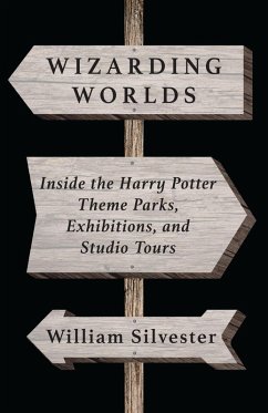 Cover Wizarding Worlds: Inside the Harry Potter Theme Parks, Exhibitions, and Studio Tours (eBook, ePUB)