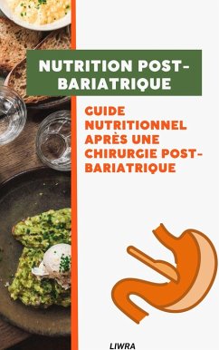 Nutrition post-bariatrique - Guide nutritionnel après une chirurgie post-bariatrique (eBook, ePUB) - Liwra