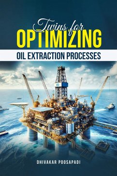 Cover Twins For Optimizing Oil Extraction Processes (eBook, ePUB)