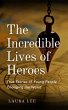 The Incredible Lives of Heroes: True... - Bild 1