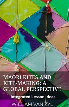 Cover Maori Kites and Kite-making: A Global Perspective. Integrated Lesson Ideas. (eBook, ePUB)