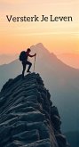Versterk Je Leven (eBook, ePUB)