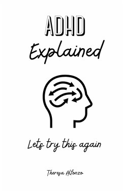 ADHD Explained (0.1, #0.8) (eBook, ePUB) - Alfonzo, Theresa
