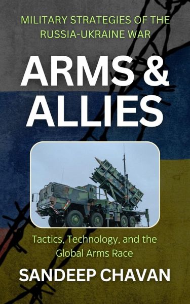 Arms and Allies (Echoes of War: The Russia-Ukraine Conflict and Its Global Ripples, #4) (eBook, ePUB) Arms and Allies (Echoes of War: The Russia-Ukraine Conflict and Its Global Ripples, #4) (eBook, ePUB)