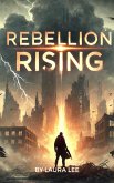 Rebellion Rising (eBook, ePUB)