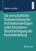 Die wirtschaftliche Risikoverteilung bei Architektenverträgen unter besonderer Berücksichtigung der Kostendeckelung (eBook, PDF)