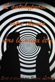 L'Autohypnose, Votre Chemin vers le Mieux-Être (eBook, ePUB) L'Autohypnose, Votre Chemin vers le Mieux-Être (eBook, ePUB)