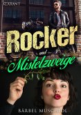 Rocker und Mistelzweige (eBook, ePUB) Rocker und Mistelzweige (eBook, ePUB)