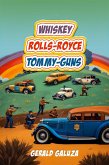 Whiskey Rolls-Royce Tommy-Guns (eBook, ePUB) Whiskey Rolls-Royce Tommy-Guns (eBook, ePUB)