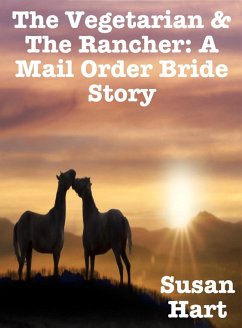 Cover The Vegetarian & the Rancher: A Mail Order Bride Story (eBook, ePUB)