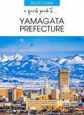 A Quick Guide To ... Yamagata Prefecture (eBook, ePUB)