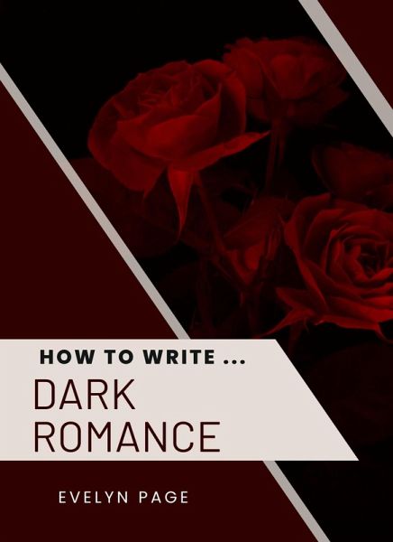How To Write ... Dark Romance (eBook, ePUB)
