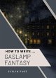 How To Write ... Gaslamp Fantasy... - Bild 1