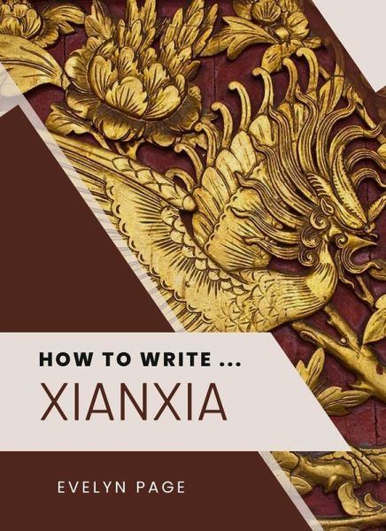 How To Write ... Xianxia (eBook, ePUB) How To Write ... Xianxia (eBook, ePUB)
