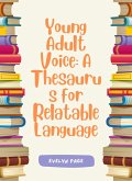 Young Adult Voice: A Thesaurus for Relatable Language (eBook, ePUB)