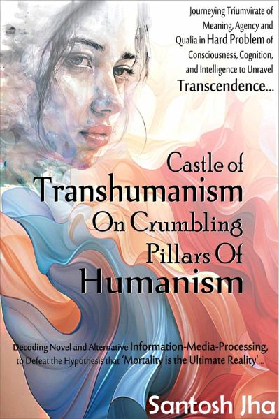 Castle Of Transhumanism On Crumbling Pillars Of Humanism (eBook, ePUB)